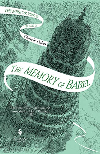The Memory of Babel: Book 3 of The Mirror Visitor Quartet (The Mirror Visitor Quartet, 3) von Europa Editions